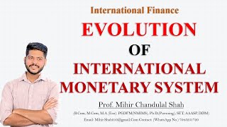 Evolution of international Monetary System Explained by ProfMihir Shah [upl. by Venita]