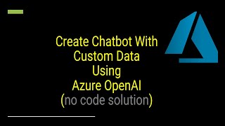 Create Chatbot With Custom Data Using Azure OpenAI [upl. by Tnomed]