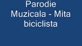 Parodii Muzicale Mita Biciclista [upl. by Martainn]