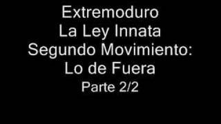 Extremoduro La Ley Innata Segundo Movimiento Lo de Fuera 22 [upl. by Ahcsatan]