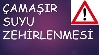 Çamaşır Suyu Zehirlenmesi [upl. by Metcalf105]