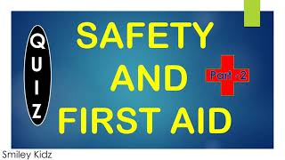 Safety and First Aid  Safety and First Aid quiz  Safety and First Aid quiz part2  SmileyKidz5 [upl. by Anay]