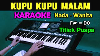 KUPU KUPU MALAM  Titiek Puspa  KARAOKE Nada Wanita [upl. by Bartholomew]