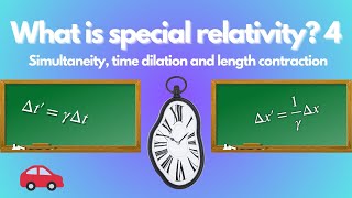 What is Special Relativity 4 Simultaneity Time Dilation and Length Contraction [upl. by Ahsal]