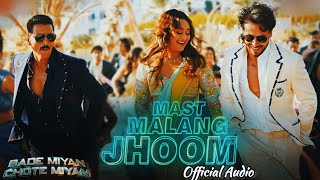 Mast Malang Jhoom Official Audio AkshayTigerSonakshi  Arijit SVishalNikhita Irshad K [upl. by Adnolrehs6]