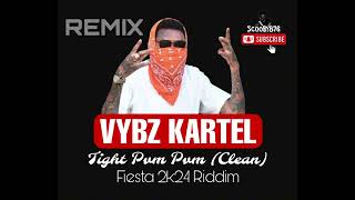 Vybz Kartel  Tight Pum Pum Remix Clean Fiesta 2K24 Riddim [upl. by Eissirhc]