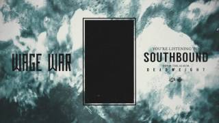 Wage War  Southbound [upl. by Simah770]