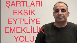 ŞARTLARI EKSİK EYTLİ NASIL EMEKLİ OLACAK 6 ÖNEMLİ MADDE 3600 EMEKLİLİKTE YAŞ DÜŞÜYOR [upl. by Nolaf]