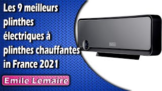 Les 9 meilleurs plinthes électriques à plinthes chauffantes in France 2021 [upl. by Ij]