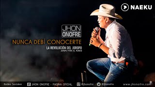 Jhon Onofre  Nunca Debí Conocerte Audio Oficial [upl. by Furie242]