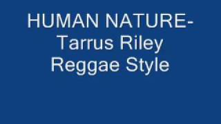 Human NatureTarrus Rileywmv [upl. by Salis382]