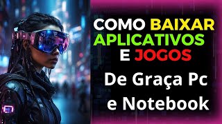 Como Baixar Aplicativos no PC ou Notebook apps jogos [upl. by Weidman]