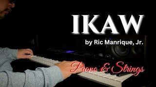 Ikaw Ric Manrique Jr  Piano and Strings [upl. by Chainey]