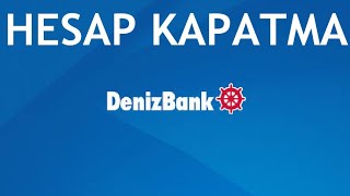 Denizbank Hesap Kapatma Nasıl Yapılır [upl. by Jolyn851]