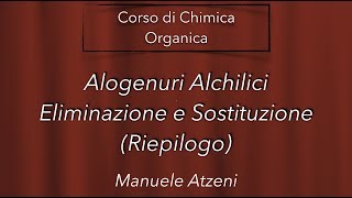 Chimica organica Riepilogo reazioni di Eliminazione e Sostituzione L141 [upl. by Kelwen295]