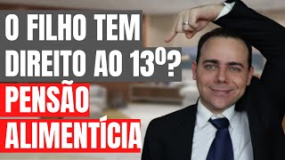 🔴 O FILHO TEM DIREITO AO 13º SALÁRIO E AS HORAS EXTRAS  pensão alimenticia [upl. by Hillie945]