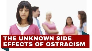 The Unknown Side Effects of Ostracism Shunning [upl. by Duncan432]