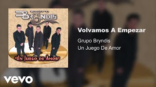 Grupo Bryndis  Volvamos A Empezar Audio [upl. by Tyrus]