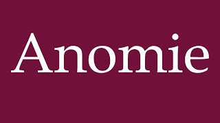 How to Pronounce Anomie Correctly in German [upl. by Scotney]