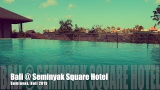 SEMINYAK SQUARE HOTEL BALI 2019 [upl. by Shirk]