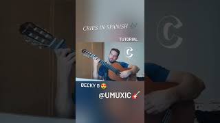 CRIES IN SPANISH LETRA  ACORDES 🎸 BECKY G COMO TOCAR TUTORIAL COVER FACIL ✅ [upl. by Mauceri517]