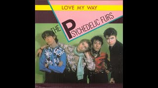 The Psychedelic Furs  Love My Way 1982 HQ [upl. by Groot909]