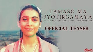 MADHURA GOWDA  TAMASO MA JYOTIRGAMAYA  OFFICIAL TEASER ft HITHA CHANDRASHEKAR [upl. by Huskey474]