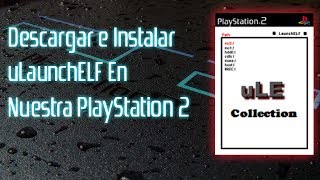 Descargar e Instalar uLaunchELF En Nuestra PlayStation 2 PS2  DarkWishMaster [upl. by Llertram]