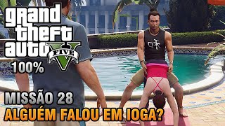 GTA V  Missão 28  Alguém Falou em Ioga Detonado 100 Ouro [upl. by Aicil69]