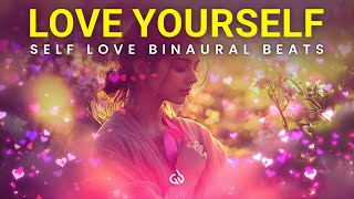 Self Love Binaural Beats Love Yourself Meditation for Self Love amp Healing [upl. by Schurman727]