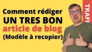 Comment écrire un très bon article de blog facilement modèle à recopier [upl. by Mungo]