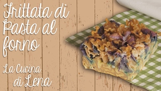 Frittata di Pasta al Forno ❤  A Pranzo con Voi per una Scampagnata Fuori Porta  La Cucina di Lena [upl. by Lyndy]