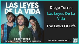 Diego Torres  Las Leyes De La Vida Lyrics English Translation  ft Angela Torres Benja Torres [upl. by Woolson203]