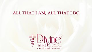 All That I Am All That I Do Song Lyrics  Best Offertory Hymns for Mass  Divine Hymns [upl. by Euqnimod]