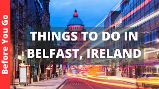 Belfast Travel Guide 13 BEST Things To Do In Belfast Northern Ireland [upl. by Yffub]