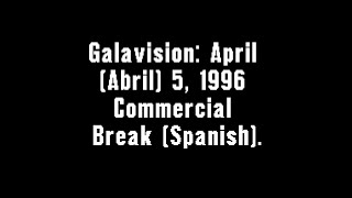 Galavision April Abril 5 1996 Commercial Break Spanish [upl. by Iaj]