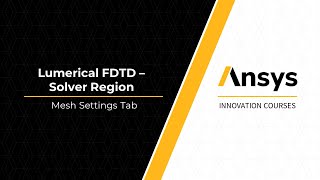 Ansys Lumerical FDTD Solver Region Settings – Lesson 2 Part 2 [upl. by Lambart63]