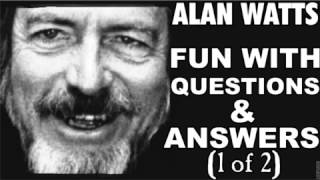 Alan Watts Fun w Questions amp Answers 1 of 2 [upl. by Weiss197]