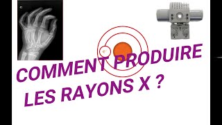 Comprendre Facilement Comment Produire les Rayons X Bases Physiques Radiologie et Imagerie Médicale [upl. by Wilterdink]