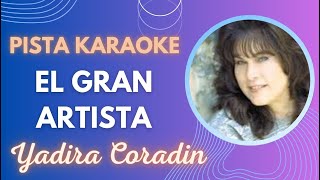 EL GRAN ARTISTA YADIRA CORADIN KARAOKE PISTA [upl. by Belford]