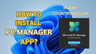 quotMicrosoft PC Managerquot Not Installing How to Install PC Manager in Any CountryRegion 2024 [upl. by Cilka261]