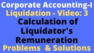 Calculation of Liquidators RemunerationVideo 3Liquidators Final Statement of acSolved Problems [upl. by Acinorahs]