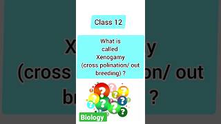 What is called Xenogamy cross polination out breeding  ll Class 12 Biology Chapter 1 shorts [upl. by Maible]