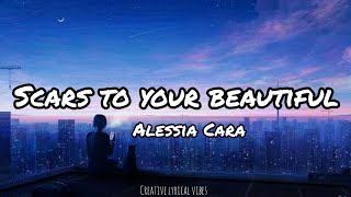 Alessia Cara  Scar to your beautiful lyrics  Creative lyrical vibes [upl. by Bertram]