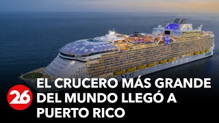 El crucero más grande del mundo llegó a Puerto Rico [upl. by Ttayh]