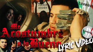 Fuerza Regida  Me Acostumbre a Lo Bueno Lyric Video [upl. by Toiboid]