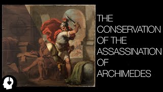 The Conservation of The Assassination of Archimedes ASMR Version [upl. by Madigan]