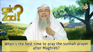 Whats the best amp last time to pray sunnah of maghrib prayer  assim al hakeem [upl. by Tallia]