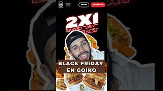 ⚫⚠️ BLACK FRIDAY EN GOIKO ⚠️⚫🍔 2x1 en local de domingo a jueves 🍔 blackfriday parati hamburguesa [upl. by Naerda637]