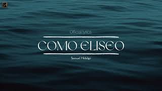 Como Eliseo Samuel Hidalgo Official Lyrics [upl. by Dnalsor]